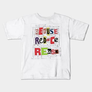 Refuse Reduce Reuse Kids T-Shirt